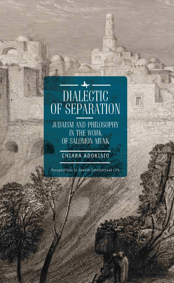 Dialectic of separation. Judaism and philosophy in the work of Salomon Munk