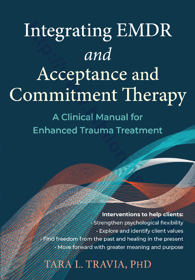 Integrating EMDR and Acceptance and Commitment Therapy