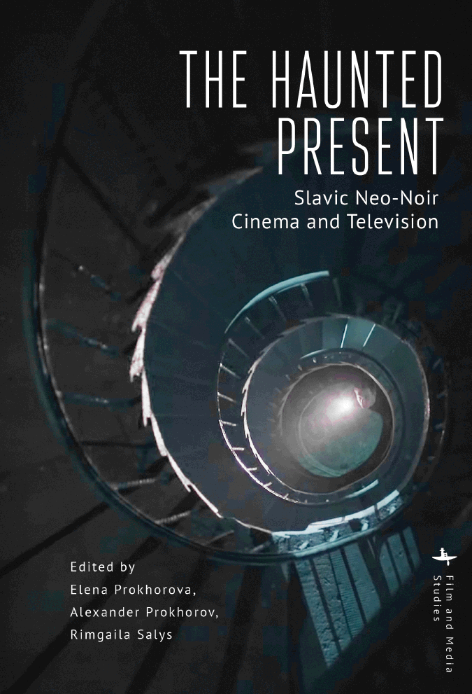 The haunted present. Slavic neo-noir cinema and television