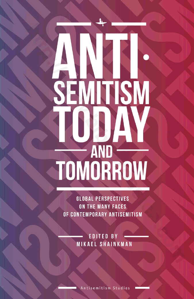Antisemitism today and tomorrow. Global perspectives on the many faces of contemporary antisemitism