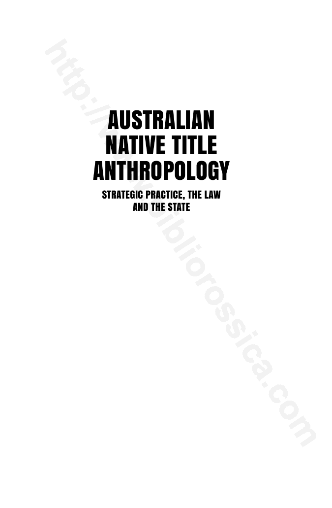 Australian Native Title Anthropology : Strategic practice, the law and the state