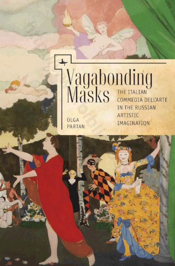 Vagabonding Masks. The Italian Commedia dell’Arte in the Russian Artistic Imagination