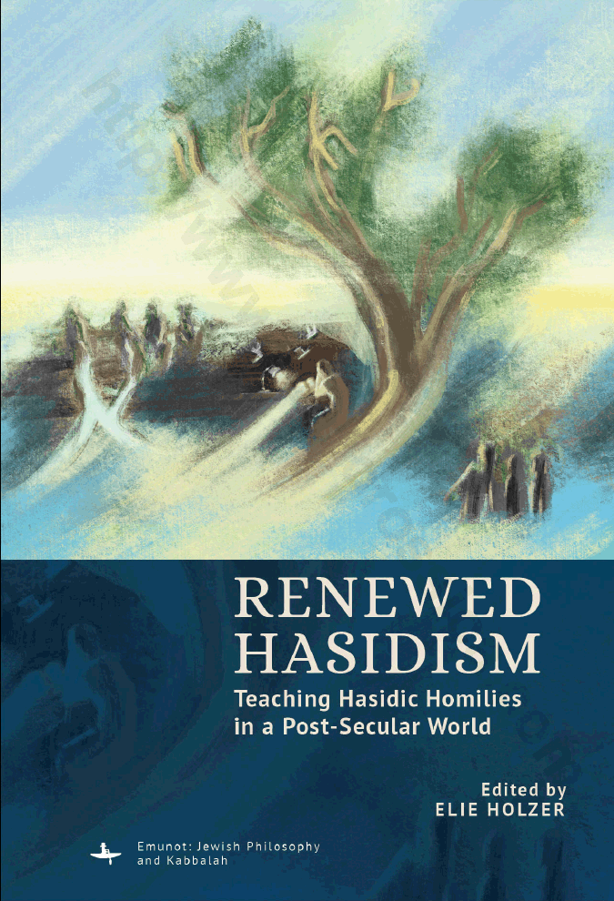 Renewed Hasidism. Teaching Hasidic Homilies in a Post-Secular World