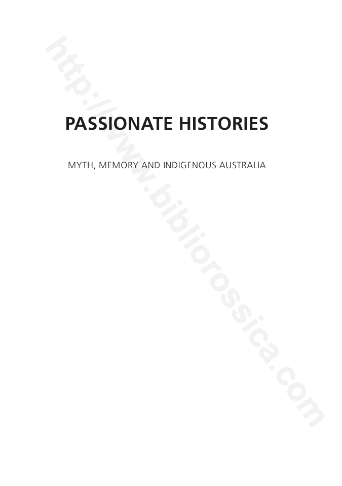 Passionate Histories : Myth, memory and Indigenous Australia