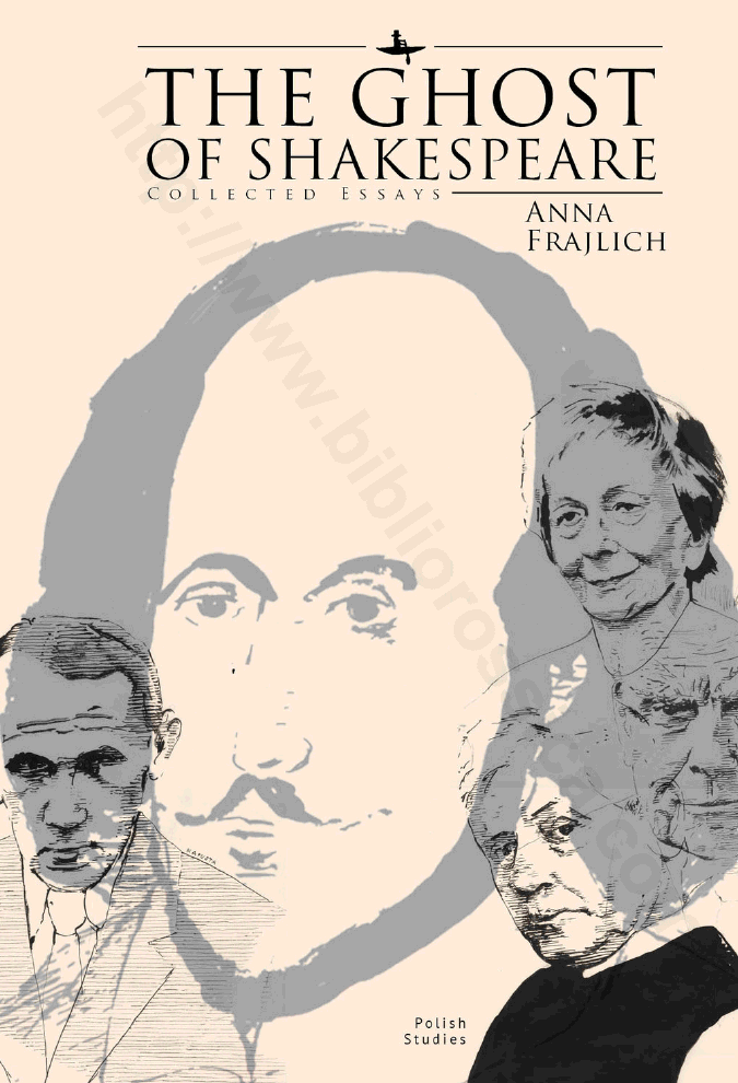 The ghost of Shakespeare. Collected essays