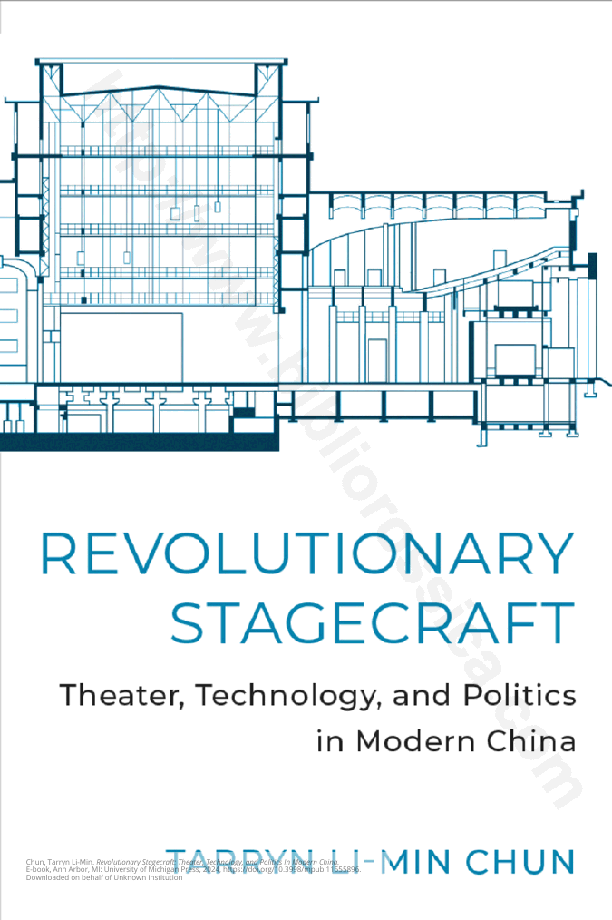 Revolutionary Stagecraft: Theater, Technology, and Politics in Modern China