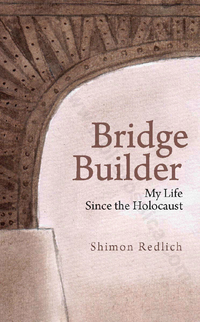 Bridge Builder. My Life Since the Holocaust