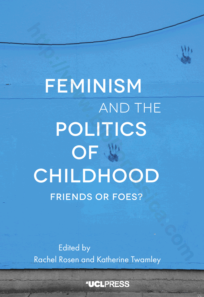 Feminism and the Politics of Childhood – Friends or Foes?