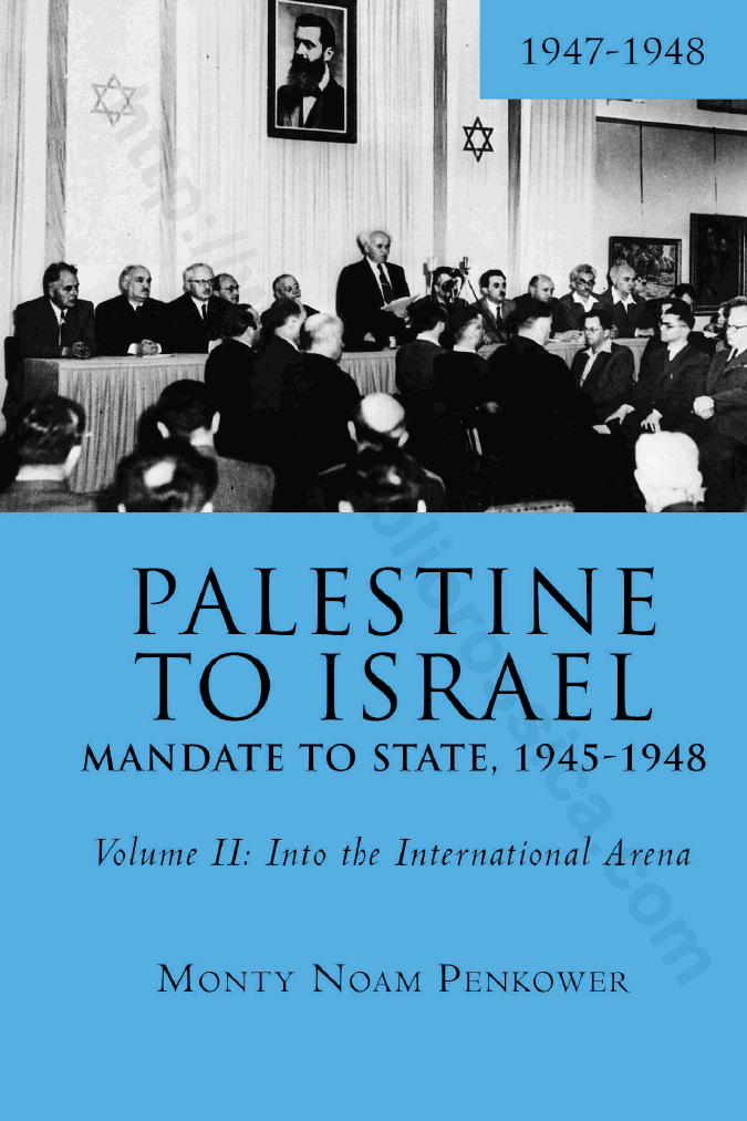 Palestine to Israel: Mandate to State, 1945-1948. Volume II: Into the International Arena, 1947-1948